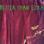 Il testo ROSEALIA dei BETTER THAN EZRA è presente anche nell'album Deluxe (1993)