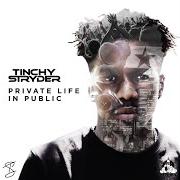 Il testo PRIVATE LIFE IN PUBLIC di TINCHY STRYDER è presente anche nell'album Private life in public (2017)