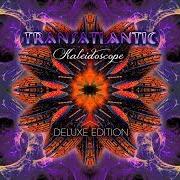 Il testo KALEIDOSCOPE di TRANSATLANTIC è presente anche nell'album Kaleidoscope (2014)