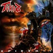 Il testo DEN OF SORROW di TURBO è presente anche nell'album Epidemic (1989)