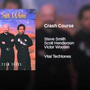 Il testo CRASH COURSE di VICTOR WOOTEN è presente anche nell'album Vital tech tones (1998)
