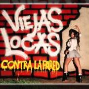 Il testo NO ME PIENSO LEVANTAR dei VIEJAS LOCAS è presente anche nell'album Contra la pared (2011)