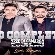 Il testo MINHA VIDA di ZEZÉ DI CAMARGO & LUCIANO è presente anche nell'album Dois tempos (2016)