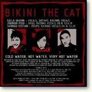 Il testo YOU DON'T NEED BOURGEOISIE di BIKINI THE CAT è presente anche nell'album Cold water, hot water, very hot water (2005)