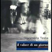 Il testo AVREI VOLUTO BACIARTI di GIANMARIA TESTA è presente anche nell'album Il valzer di un giorno (2000)