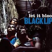 Il testo DIRTY HANDS dei BLACK LIPS è presente anche nell'album Let it bloom (2005)