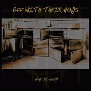Il testo THE EYES OF DEATH degli OFF WITH THEIR HEADS è presente anche nell'album Won't be missed (2016)