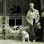 Il testo PUM PUM di BABAMAN è presente anche nell'album Riddim addict (2011)