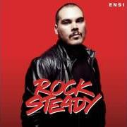 Il testo ROCKSTEADY di ENSI è presente anche nell'album Rock steady (2014)