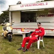 Il testo MICHEL LE VRAI di MICHEL è presente anche nell'album Le vrai michel (2020)