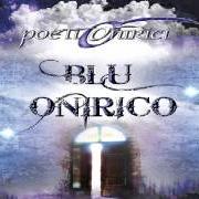 Il testo SALGO DAL FONDO di POETI ONIRICI è presente anche nell'album Blu onirico (2012)