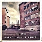 Il testo NONNA DAMMI 4 NUMERI di ANDREA FEBO è presente anche nell'album Nonna dammi 4 numeri (2020)