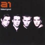 Il testo MAKE IT GOOD degli A1 è presente anche nell'album Make it good