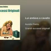 Il testo LUI ANDAVA A CAVALLO di GINO BRAMIERI & AURELIO FIERRO è presente anche nell'album Sanremo