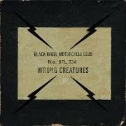 Il testo DFF dei BLACK REBEL MOTORCYCLE CLUB è presente anche nell'album Wrong creatures (2018)