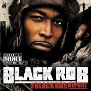 Il testo Y'ALL KNOW WHO KILLED HIM di BLACK ROB è presente anche nell'album Black rob report (2005)