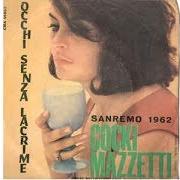 Il testo OCCHI SENZA LACRIME di PIERFILIPPI & COCKY MAZZETTI è presente anche nell'album Sanremo