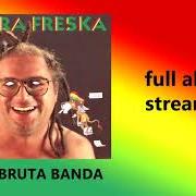 Il testo NA BRUTA BANDA dei PITURA FRESKA è presente anche nell'album Na bruta banda (1991)