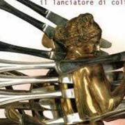 Il testo IL LANCIATORE DI COLTELLI di ROBERTO VECCHIONI è presente anche nell'album Il lanciatore di coltelli (2002)