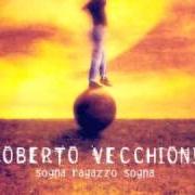 Il testo VEDRAI di ROBERTO VECCHIONI è presente anche nell'album Sogna, ragazzo sogna (1999)