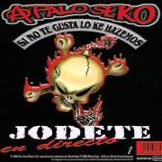 Il testo SI NO PUEDES KON TU ENEMIGO degli A PALO SEKO è presente anche nell'album Si no te gusta lo ke hazemos (2005)