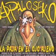 Il testo ZERDO PERIODISTA degli A PALO SEKO è presente anche nell'album La paja en el ojo ajeno (2001)