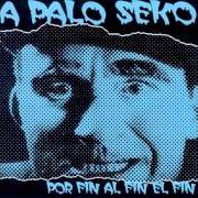 Il testo SI NO PUEDES KON TU ENEMIGO degli A PALO SEKO è presente anche nell'album Por fin al fin el fin (2000)