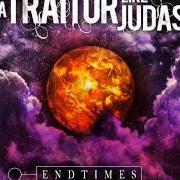 Il testo UNSUNG degli A TRAITOR LIKE JUDAS è presente anche nell'album Endtimes (2010)
