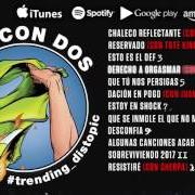 Il testo ALGUNAS CANCIONES ACABAN BRUSCAMENTE dei DEF CON DOS è presente anche nell'album #trending_distopic (2017)