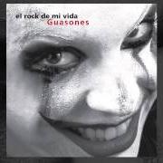Il testo ESTUPENDO DÍA dei GUASONES è presente anche nell'album El rock de mi vida (2007)
