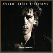 Il testo BIPÈDE À STATION VERTICALE di HUBERT-FÉLIX THIÉFAINE è presente anche nell'album Meteo für nada (1986)