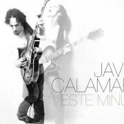 Il testo CIEGO DE COLOR di JAVIER CALAMARO è presente anche nell'album Este minuto (2010)