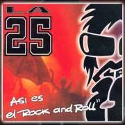 Il testo DESDE EL CIELO dei LA 25 è presente anche nell'album Así es el rock & roll (2002)