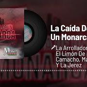 Il testo LA CAÍDA DE UN MONARCA dei LA ARROLLADORA BANDA EL LIMON è presente anche nell'album La caída de un monarca (2022)