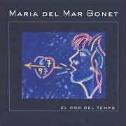 Il testo CANÇÓ DE BRESSOL di MARIA DEL MAR BONET è presente anche nell'album El cor del temps (2012)