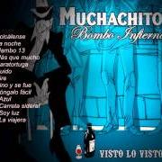 Il testo SIN VIGILANCIA di MUCHACHITO BOMBO INFIERNO è presente anche nell'album Vamos que nos vamos (2005)