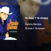 Il testo QUE BONITA TE VEZ di PANCHO BARRAZA è presente anche nell'album Te amo y te amaré (2005)