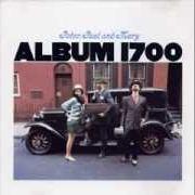 Il testo LEAVING ON A JET PLANE di PETER, PAUL & MARY è presente anche nell'album Album 1700 (1967)