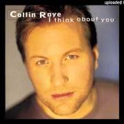 Il testo I THINK ABOUT YOU di COLLIN RAYE è presente anche nell'album I think about you (1995)