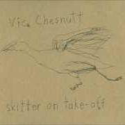 Il testo WORST FRIEND di VIC CHESNUTT è presente anche nell'album Skitter on take off (2009)