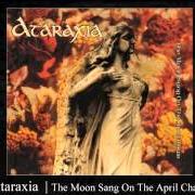 Il testo LADY LAZARUS degli ATARAXIA è presente anche nell'album The moon sang on the april chair / red deep dirges of a november moon (1995)