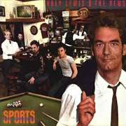 Il testo BAD IS BAD di HUEY LEWIS è presente anche nell'album Sports (1983)