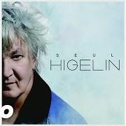 Il testo POUR UNE FOIS di JACQUES HIGELIN è presente anche nell'album Beau repaire (2013)