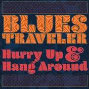 Il testo ACCELERATED NATION dei BLUES TRAVELER è presente anche nell'album Hurry up & hang around (2018)