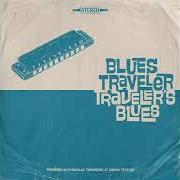 Il testo CRAZY dei BLUES TRAVELER è presente anche nell'album Traveler's blues (2021)