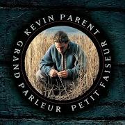 Il testo PRENDS-MOI COMME CHUS di KEVIN PARENT è presente anche nell'album Kevin parent (2009)