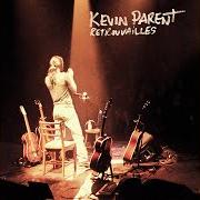 Il testo FATHER ON THE GO (PART 1) di KEVIN PARENT è presente anche nell'album Retrouvailles (2003)