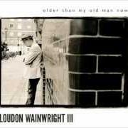 Il testo SOMEBODY ELSE di LOUDON WAINWRIGHT III è presente anche nell'album Older than my old man now (2012)