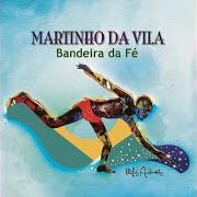 Il testo MINHA NOVA NAMORADA di MARTINHO DA VILA è presente anche nell'album Bandeira da fé (2018)