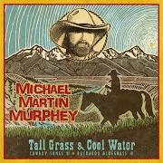 Il testo FRANK JAMES FAREWELL di MICHAEL MARTIN MURPHEY è presente anche nell'album Tall grass & cool water (2011)